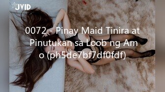 0072 - Pinay Maid Tinira at Pinutukan sa Loob ng Amo (ph5de7bf7df0fdf)