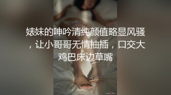 瘦子探花酒店重金约啪丰满高颜值妹子，口交跪舔波推解锁各种姿势和表情