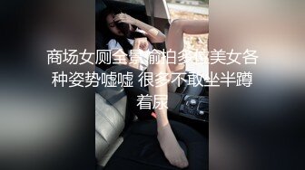 SWAG 宿舍厕所性爱实录#内射中出#无套激战 娃娃