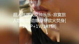 【男模只约姑娘】第二场，极品闺蜜返场，五星级酒店，淫乱4P，蜂腰翘臀，美人如玉，精彩佳作淫靡盛宴