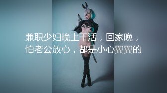 【阿朴探花】一开始让男的滚，一会儿就脱光任意干，泡良大佬哄妹子真有一套，对白精彩