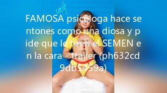 FAMOSA psicóloga hace sentones como una diosa y pide que le tiren el SEMEN en la cara - trailer (ph632cd9db5459a)