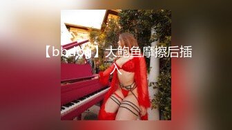 【桃子鱼】邻家女神~清纯学妹~道具抽插~无套被干~内射