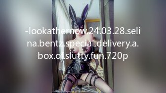 -lookathernow.24.03.28.selina.bentz.special.delivery.a.box.of.slutty.fun.720p